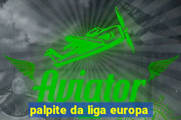 palpite da liga europa